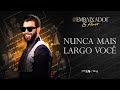 Gusttavo Lima - Nunca Mais Largo Você #Embaixador15Anos