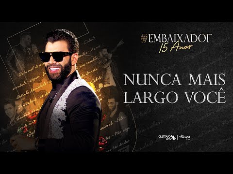 Gusttavo Lima - Nunca Mais Largo Você