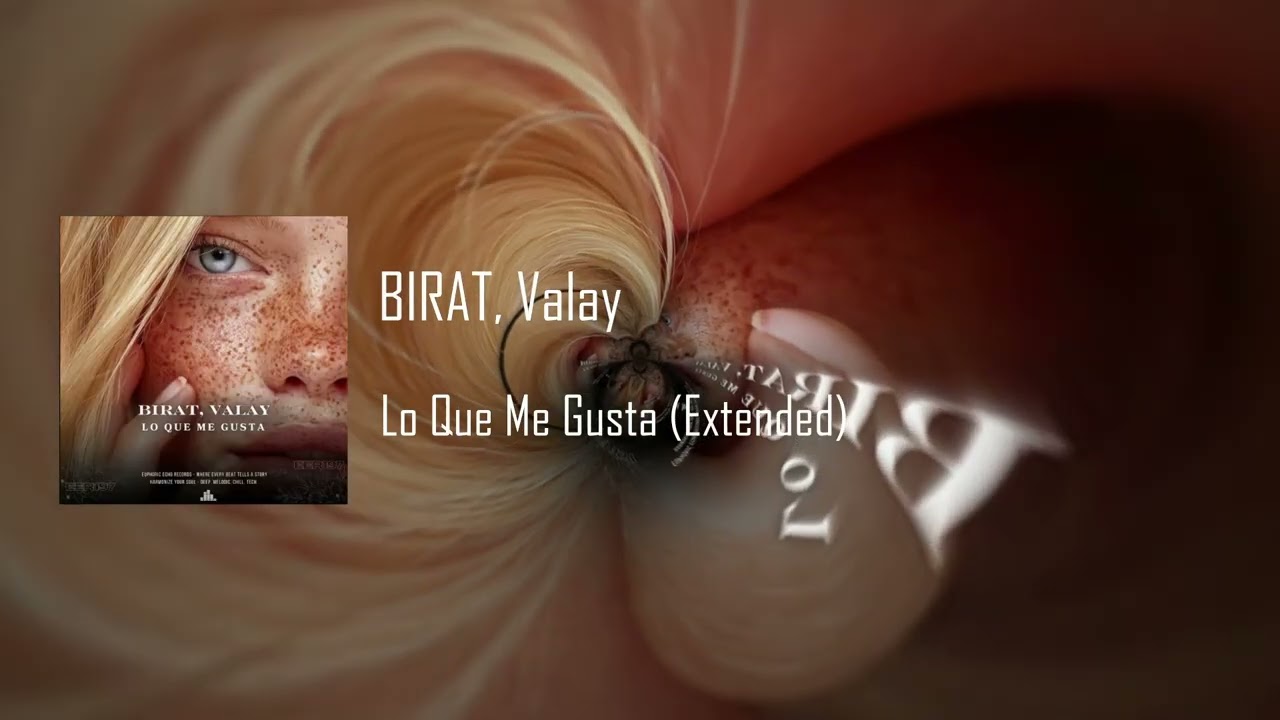 BIRAT, Valay - Lo Que Me Gusta (Extended Mix)