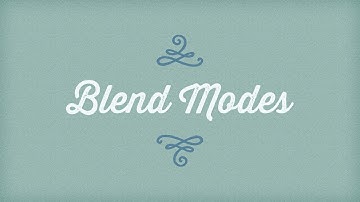 Photoshop Blend Modes: Introduction and Basics
