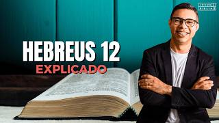 Hebreus 12 Estudo E POR ISSO QUE DEUS TE DISCIPLINA Biblia Explicada