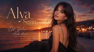 Alya Serin - Git Yolun Açık Olsun 2026 Slow 