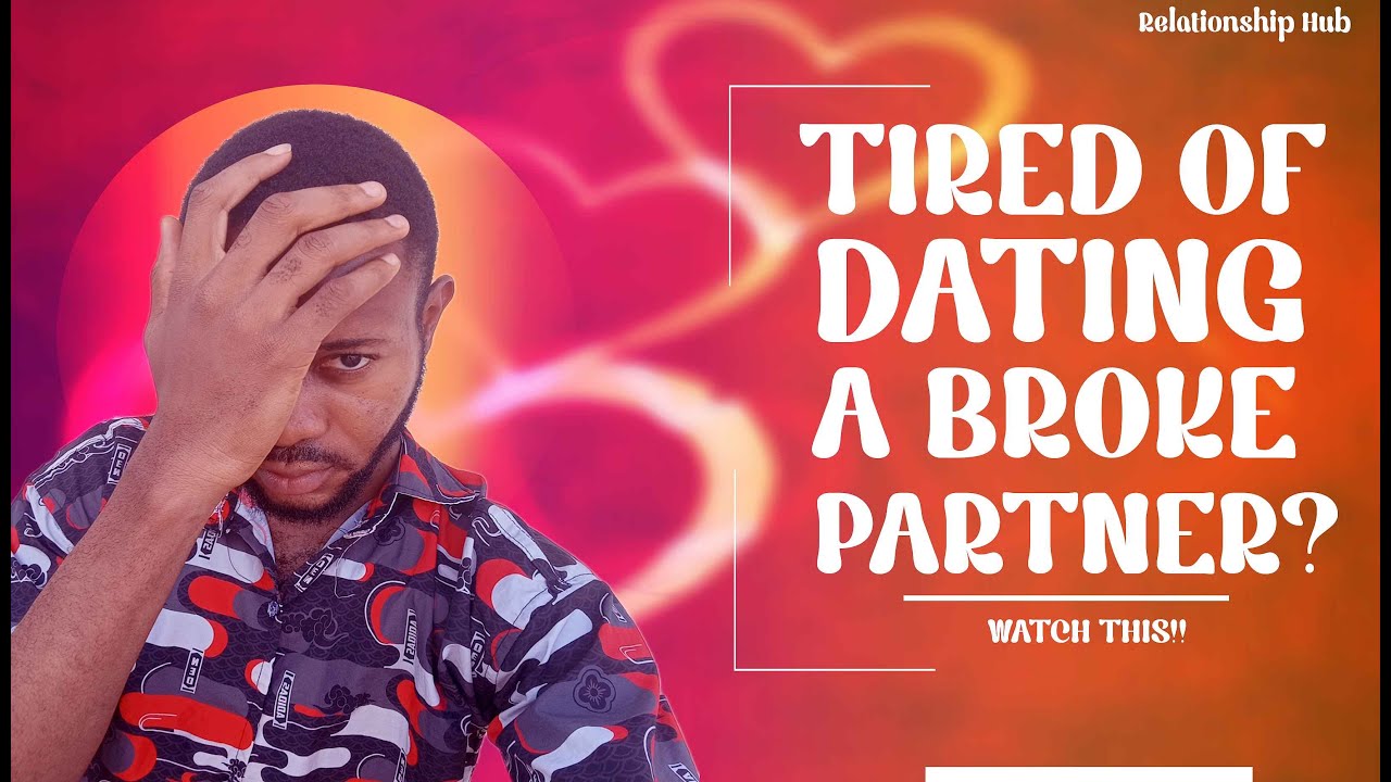 Tired of Dating a Broke Partner? Here’s What You Need to Do! YouTube