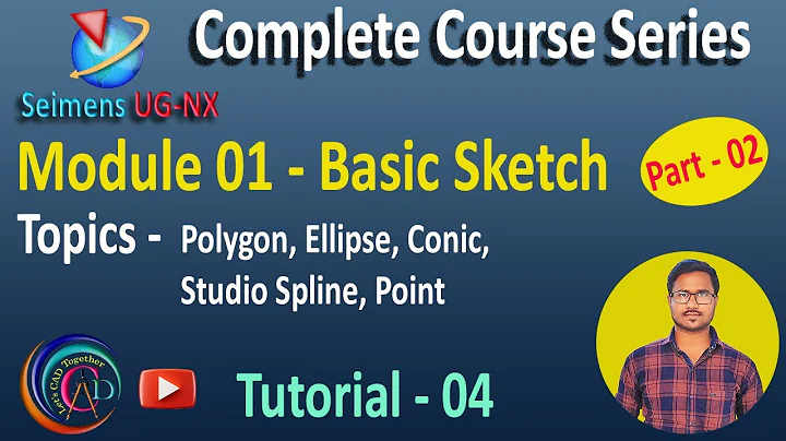 Seimens UG-NX | Tutorial 04 | Basic sketch | part 02 | Polygon | Ellipse | Conic | Spline | Point