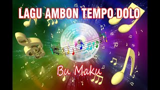 BU MAKU - Lagu Ambon Tempo Dolo