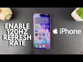 How To Enable 120Hz Refresh Rate On iPhone