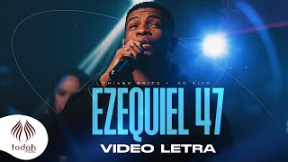Thiago Brito | Ezequiel 47 [Vídeo Letra]