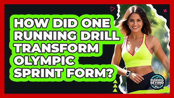 How Did One Running Drill Transform Olympic Sprint Form? - Running Beyond Limits