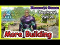 More Building Ark Survival Ascended- 💥 - EP 21
