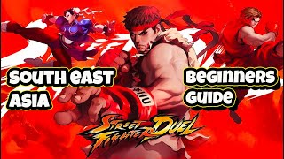 SOUTH EAST ASIA BEGINNERS GUIDE Start out strong Street Fighter Duel