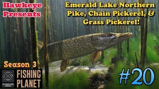 Fishing Planet | #20 - S3 | Emerald Lake Northern Pike, Chain Pickerel, and Grass Pickerel!