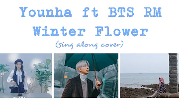 Younha ft BTS RM  - Winter Flower (sing along  cover)