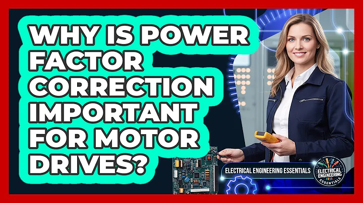 Why Is Power Factor Correction Important For Motor Drives? - Electrical Engineering Essentials