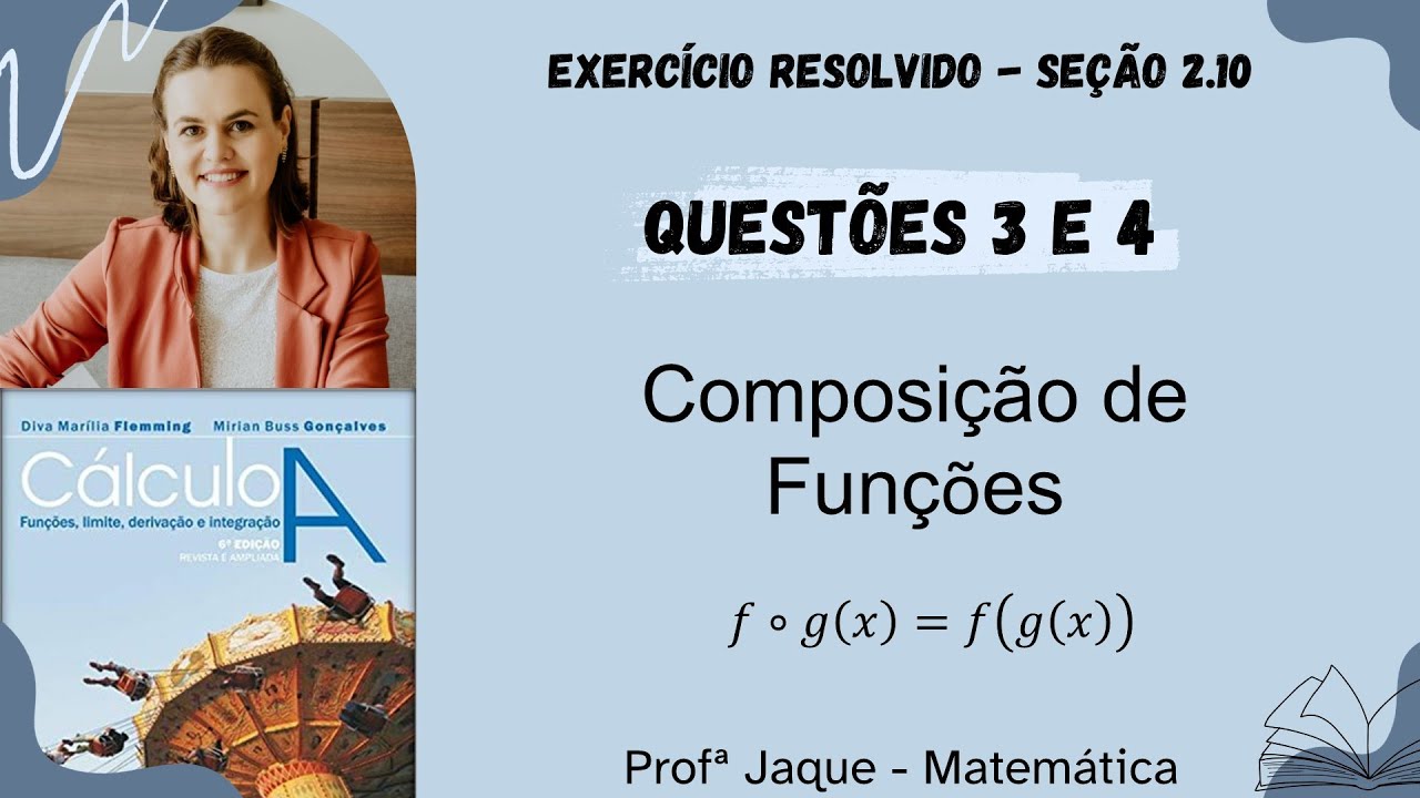 Cálculo A - Capítulo 2 - Seção 2.10 - Exercícios 3 e 4 - Composição de funções