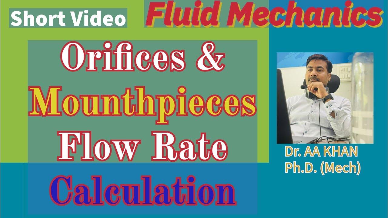 Fluid Mechanics Introduction of Orifices and Mouthpiece Flow rate