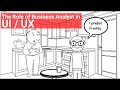 The Role of Business Analyst in UI/UX