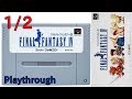 【スーパーファミコン】ファイナルファンタジー IV (4) OP～ED 1/2 (1991年) 【クリア】【SNES Final Fantasy IV (1/2) Playthrough  】