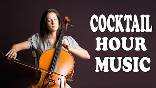 Cocktail Hour Music | Over Two Hours