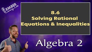 8-6 Solving Rational Equations and Inequalities | Algebra 2 | Ember Learning Labs Net Worth