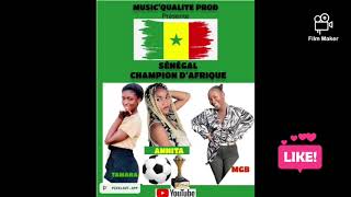 SENEGAL CHAMPION D'AFRIQUE ( By MUSIC'QUALITE PROD)