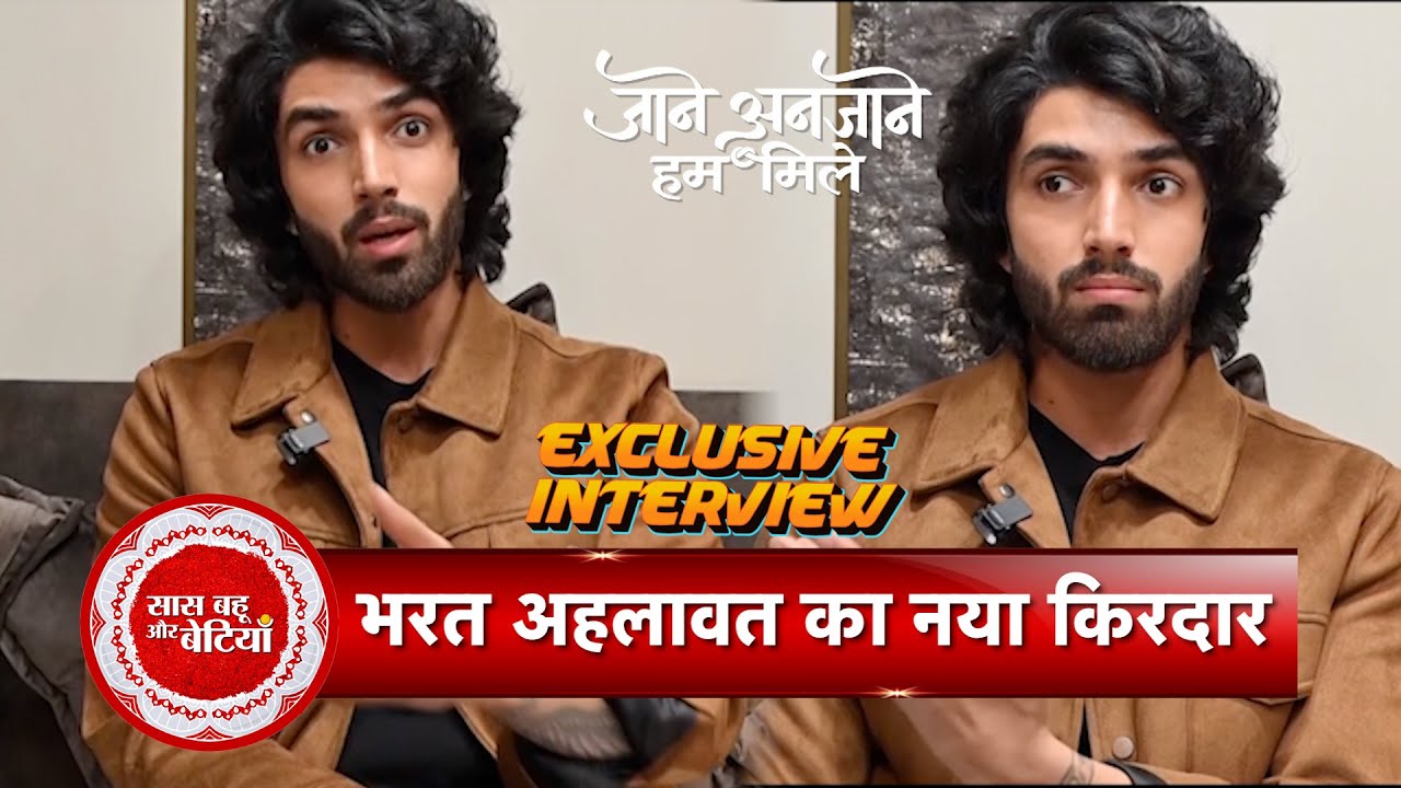 Interview With Jaane Anjaane Hum Mile's Raghav aka Bharat Ahlawwat | SBB