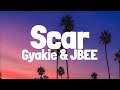 Gyakie & JBEE - Scar (Lyrics)