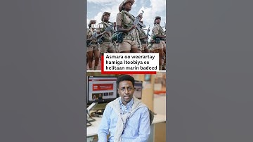 Xiisadda Itoobiya iyo Eritrea oo cirka isku sii shareeraysa, kadib hadalkii Abiy Ahmed ee badda cas.