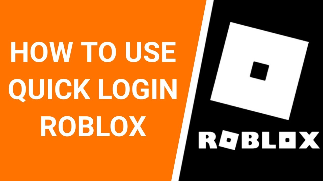 How To Use Roblox Quick Login: Easy Guide 2022 - BrightChamps Blog