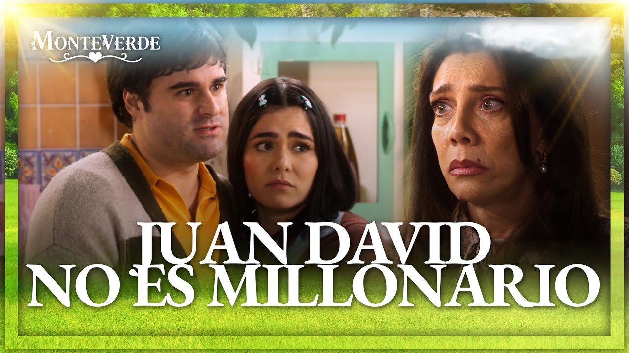 Gloria se entera que Juan David es pobre | Monteverde 3/4 | Capítulo 16