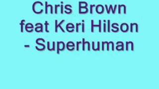 Chris Brown feat Keri Hilson - Superhuman