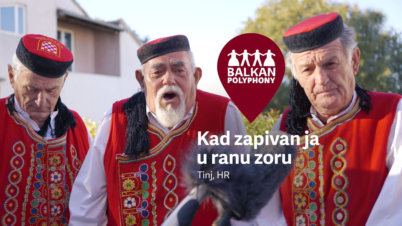 Kad zapivan ja u ranu zoru – Tinj, HR