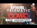 EPISODE TRIGMATIC ROCKS OOWO AT YFM AREACODE mp3