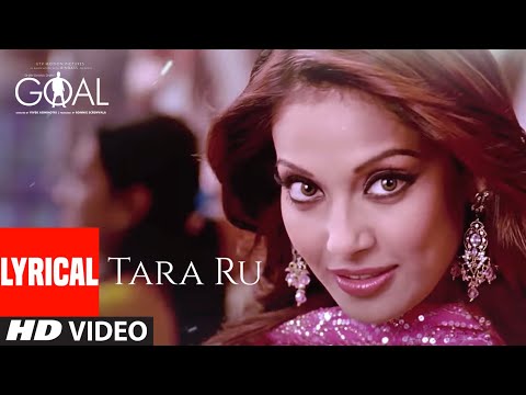 Tara Ru Lyrical | Dhan Dhana Dhan Goal | John Abraham, Bipasha Basu | Javed Ali