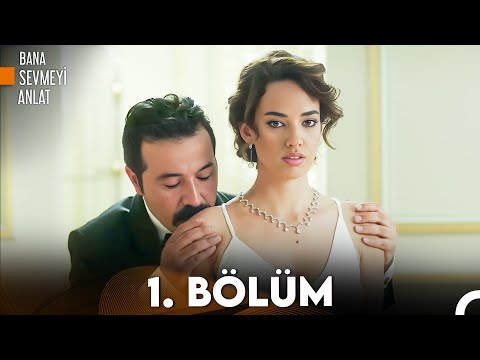 Bana Sevmeyi Anlat 1. Bölüm (FULL HD)