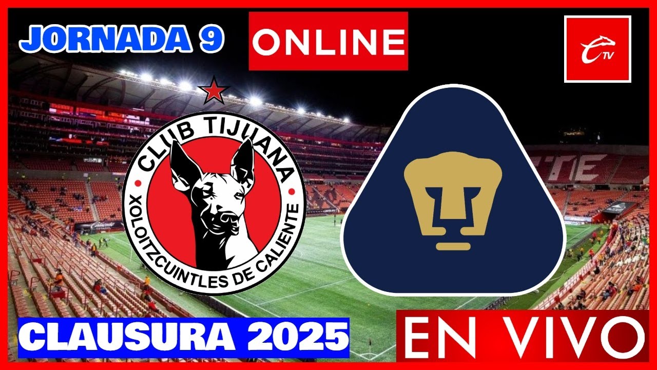Tijuana vs Pumas EN VIVO | Jornada 9 Clausura 2025 | Liga MX ...