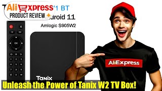 Revolutionize Your Home Entertainment with the Original Tanix W2 Android 11 TV Box - Best 4K