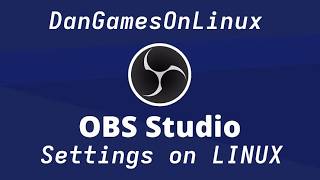 HOW TO - OBS settings on LINUX