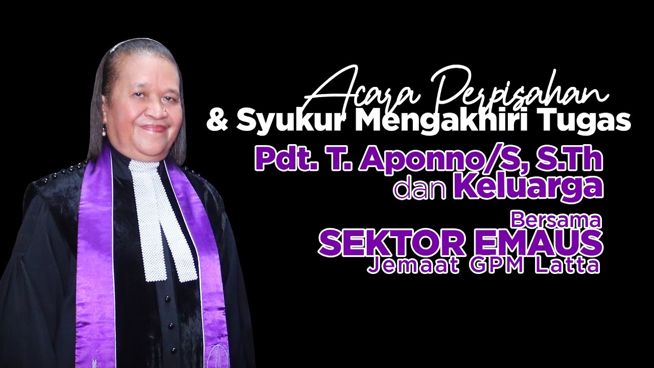 Kebaktian Perpisahan Pdt. Ny. T. Aponno/S Bersama Sektor Emaus Jemaat GPM Latta