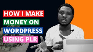 How To Make Money On WordPress With PLR Products: High Quality PLR