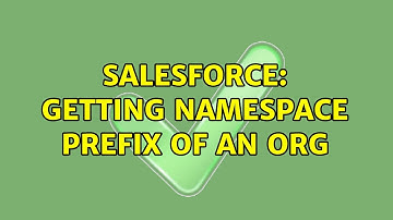 Salesforce: Getting namespace prefix of an org (3 Solutions!!)