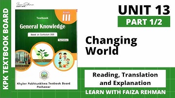 GENERAL KNOLWDGE Class 3 Unit 13 | CHANGING WORLD | Part 1/2