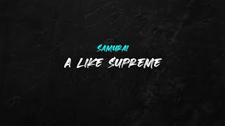 A Like Supreme - SAMURAI | 1 Hour Version