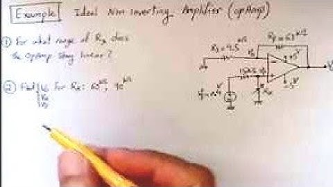 Operational Amplifier Example: Gain of Non-inverting op amp circuit