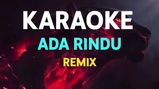 🔴KARAOKE ADA RINDU (Remix)