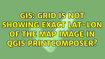 GIS: Grid is not showing exact Lat-Lon of the map image in QGIS Printcomposer?