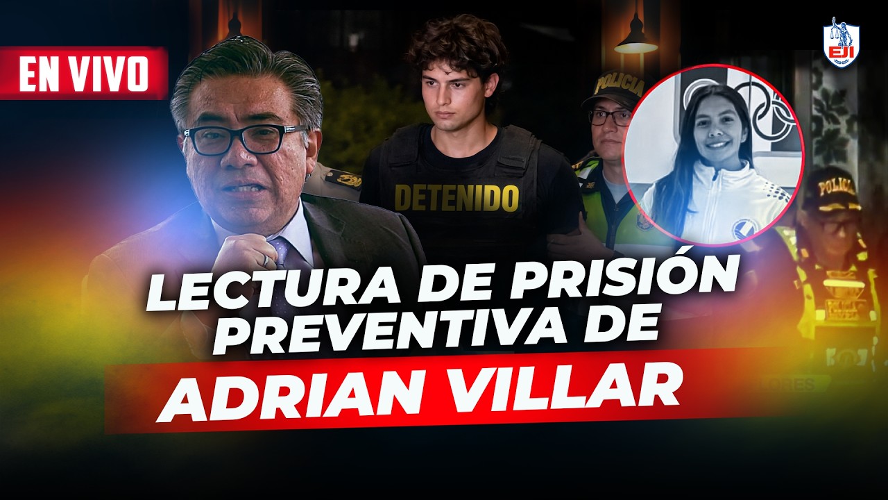 🔴EN VIVO  | LECTURA DE PRISIÓN PREVENTIVA DE ADRIAN VILLAR