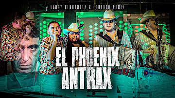 Larry Hernandez X Edgardo Nuñez - El Phoenix Antrax (En Vivo)