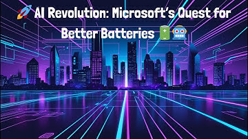 🚀 AI Revolution: Microsoft’s Quest for Better Batteries 🔋🤖