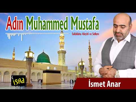 İsmet Anar - Adın Muhammed Mustafa | Yeni İlahi
