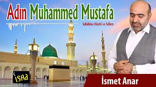 İsmet Anar - Adın Muhammed Mustafa | Yeni İlahi Resimi
